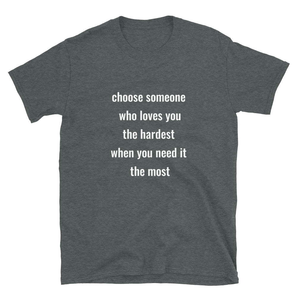 T-shirt for men , choose someone who loves you